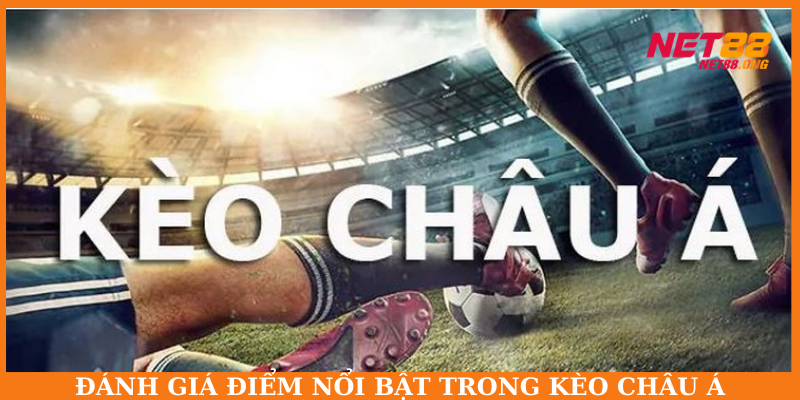 Những ưu điểm nổi bật khi chơi kèo chấp tại NET88