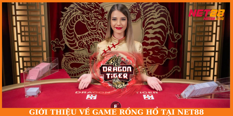 Giới thiệu game Rồng hổ tại chuyên mục Casino NET88